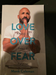 Love Over Fear by Joseph "Monk" Coleman